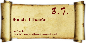 Busch Tihamér névjegykártya